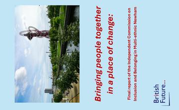 Report Title: Bringing people together in a place of change. The cover of the report features a photo of the The ArcelorMittal Orbit, which is a 114.5-metre (376-foot) sculpture and observation tower in Queen Elizabeth Olympic Park in Stratford, London.